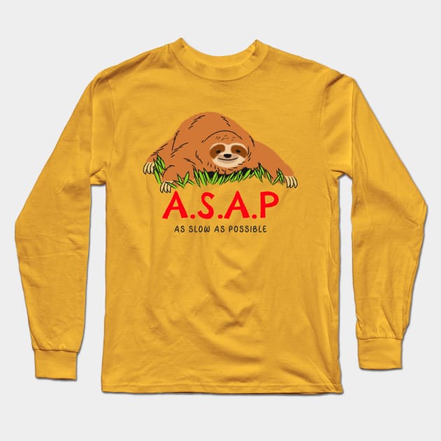 ASAP - as slow as possible Long Sleeve T-Shirt by WOAT